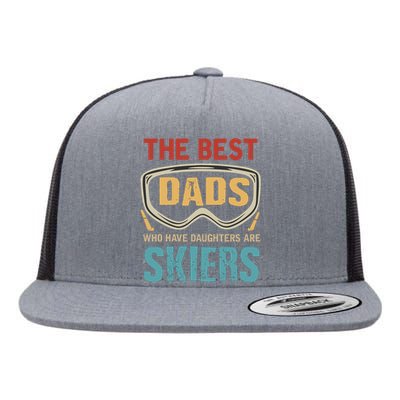 The Best Dads Who Have Daughters Are Skiers Funny Gift Vintage Flat Bill Trucker Hat