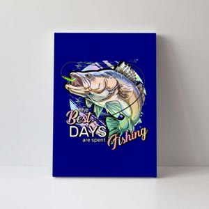 The Best Days Are Spent Fishing Canvas