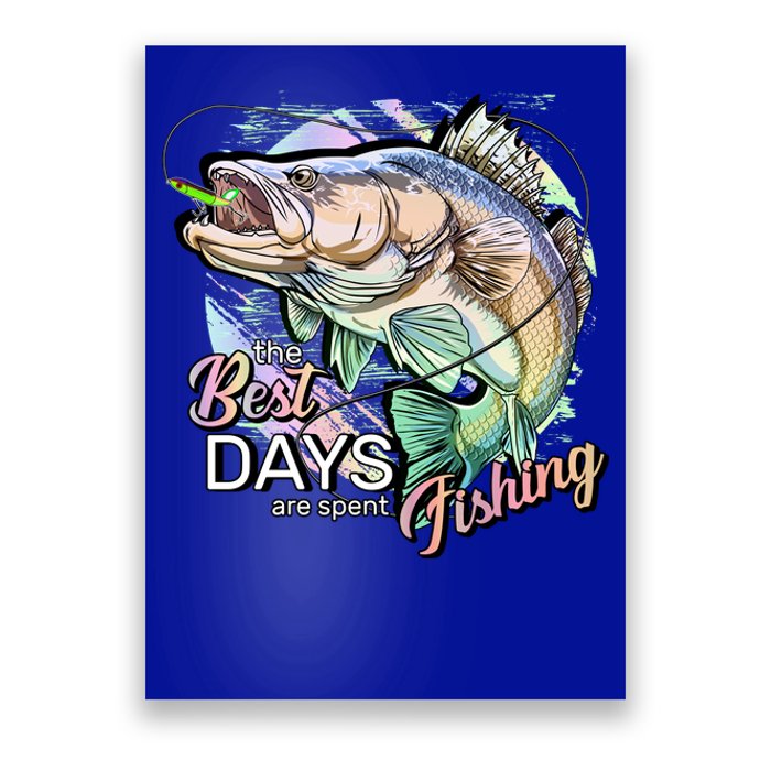 The Best Days Are Spent Fishing Poster