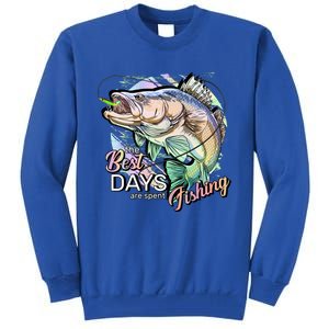 The Best Days Are Spent Fishing Tall Sweatshirt