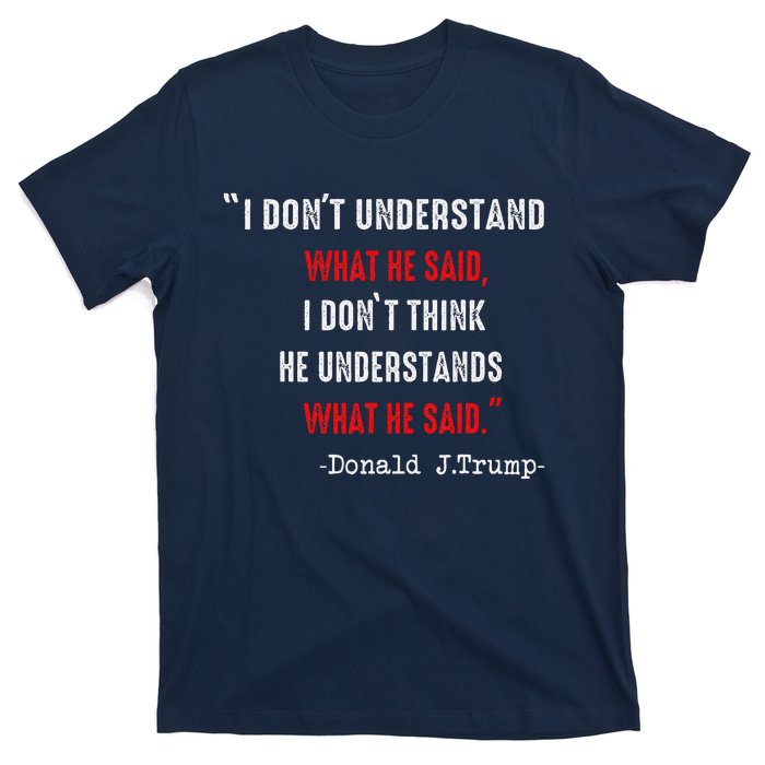 Trump Biden Debate Presidential Debate 2024 Funny Quote T-Shirt