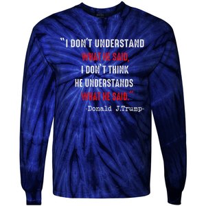 Trump Biden Debate Presidential Debate 2024 Funny Quote Tie-Dye Long Sleeve Shirt