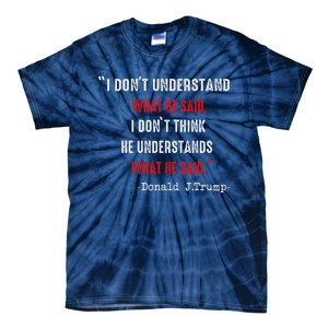 Trump Biden Debate Presidential Debate 2024 Funny Quote Tie-Dye T-Shirt