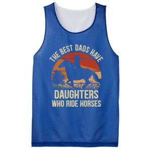 The Best Dads Have Daughters Who Ride Horses Fathers Day Gift Mesh Reversible Basketball Jersey Tank