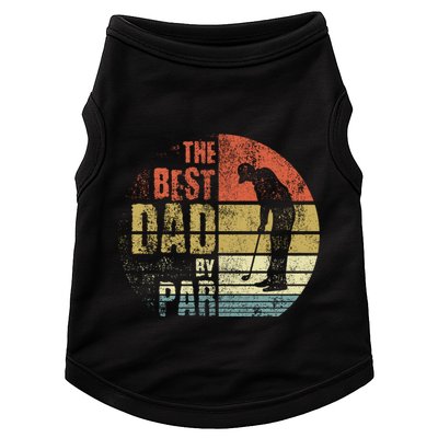 The Best Dad By Par Meaningful Gift Doggie Tank