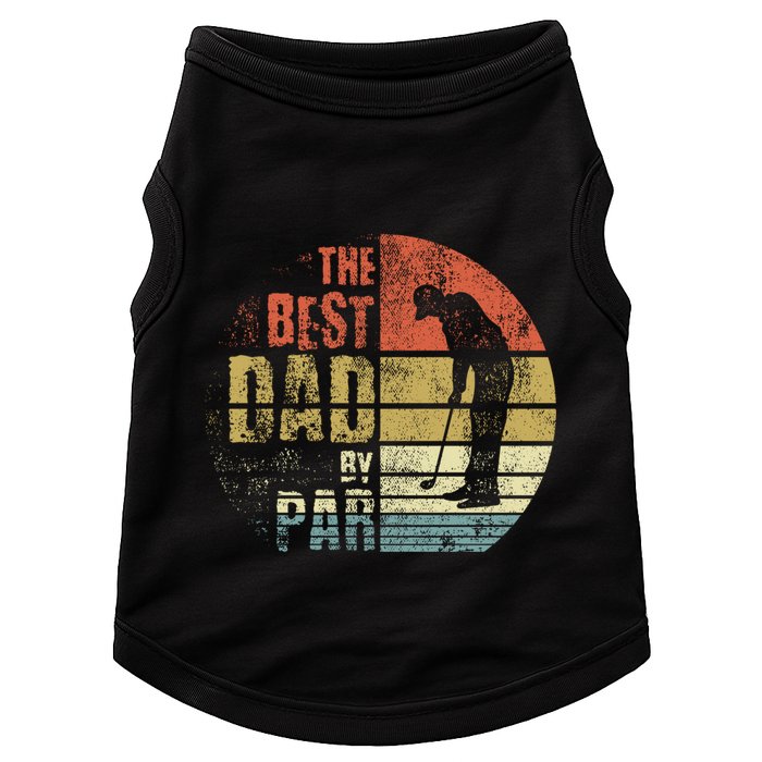 The Best Dad By Par Meaningful Gift Doggie Tank