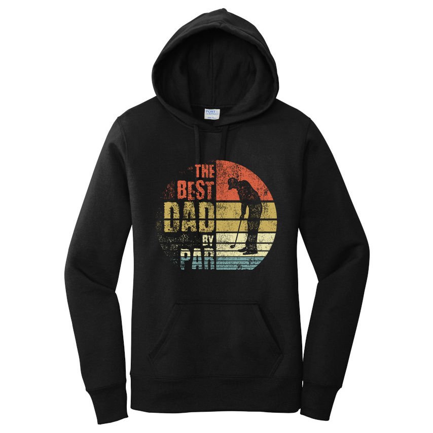 The Best Dad By Par Meaningful Gift Women's Pullover Hoodie