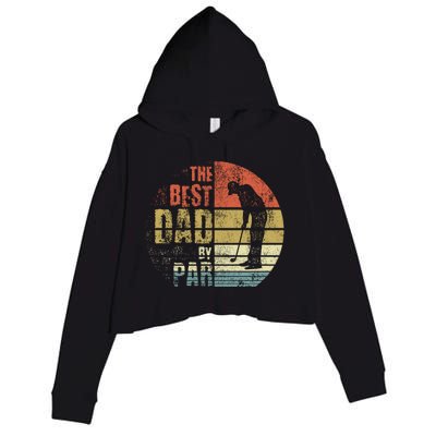 The Best Dad By Par Meaningful Gift Crop Fleece Hoodie