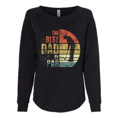 The Best Dad By Par Meaningful Gift Womens California Wash Sweatshirt