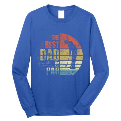 The Best Dad By Par Meaningful Gift Long Sleeve Shirt