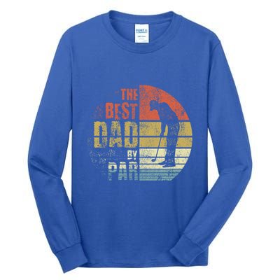 The Best Dad By Par Meaningful Gift Tall Long Sleeve T-Shirt