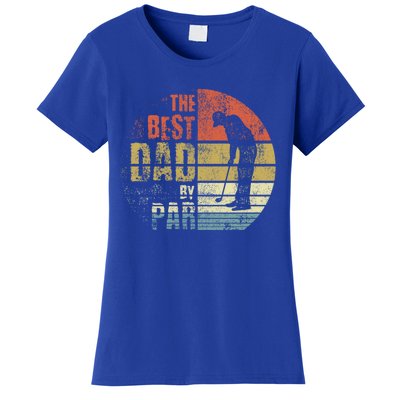 The Best Dad By Par Meaningful Gift Women's T-Shirt