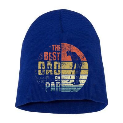 The Best Dad By Par Meaningful Gift Short Acrylic Beanie