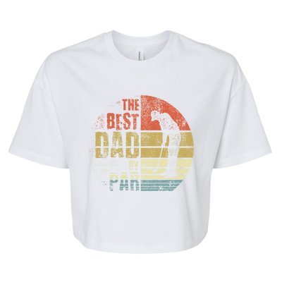 The Best Dad By Par Meaningful Gift Bella+Canvas Jersey Crop Tee