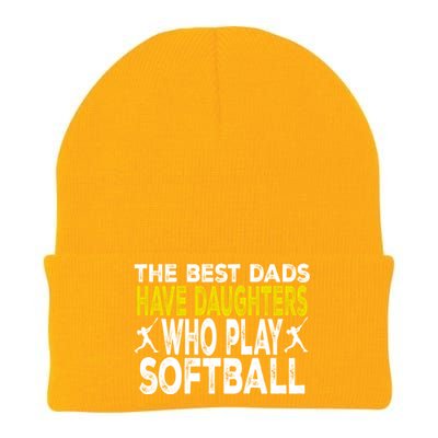 The Best Dads Have Daughters Who Play Softball Dad Daughter Meaningful Gift Knit Cap Winter Beanie