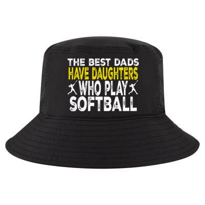 The Best Dads Have Daughters Who Play Softball Dad Daughter Meaningful Gift Cool Comfort Performance Bucket Hat