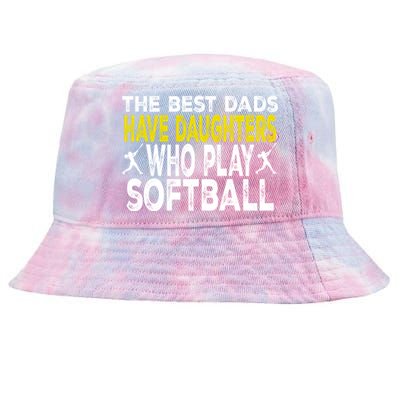 The Best Dads Have Daughters Who Play Softball Dad Daughter Meaningful Gift Tie-Dyed Bucket Hat