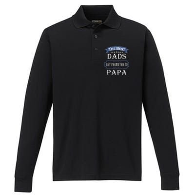 The Best Dads Get Promoted To Papa Fathers Day New Grandpa Performance Long Sleeve Polo