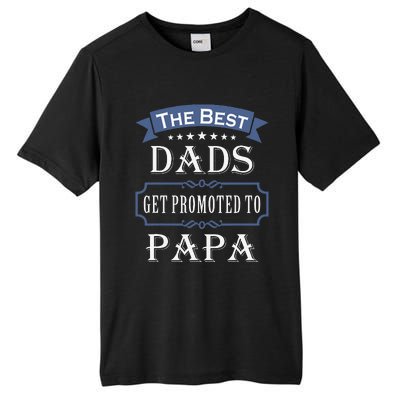 The Best Dads Get Promoted To Papa Fathers Day New Grandpa Tall Fusion ChromaSoft Performance T-Shirt