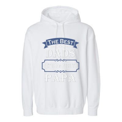 The Best Dads Get Promoted To Papa Fathers Day New Grandpa Garment-Dyed Fleece Hoodie