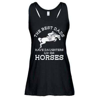 The Best Dads Have Daughters Who Ride Horses Horse Lover Ladies Essential Flowy Tank