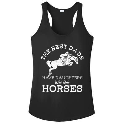 The Best Dads Have Daughters Who Ride Horses Horse Lover Ladies PosiCharge Competitor Racerback Tank