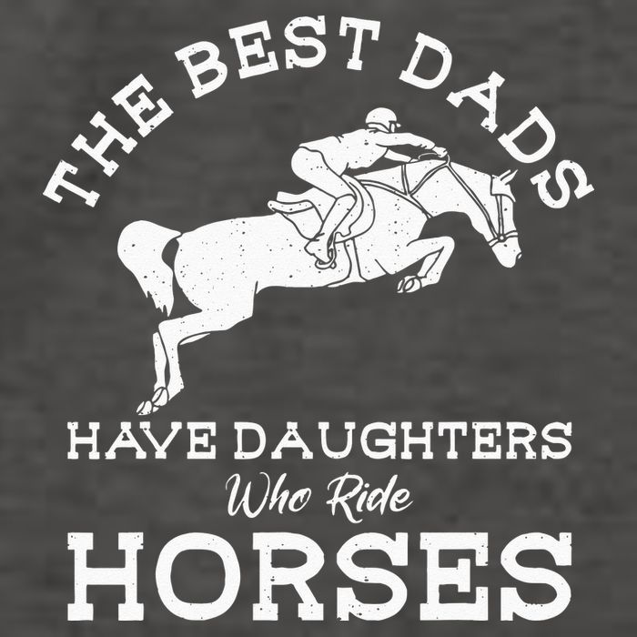 The Best Dads Have Daughters Who Ride Horses Horse Lover Vector Backpack