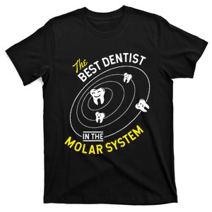 The Best Dentist In The Molar System DDS Dentistry T-Shirt