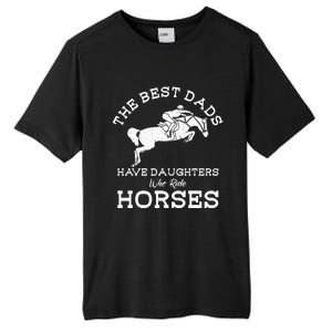 The Best Dads Have Daughters Who Ride Horses Horse Lover Tall Fusion ChromaSoft Performance T-Shirt