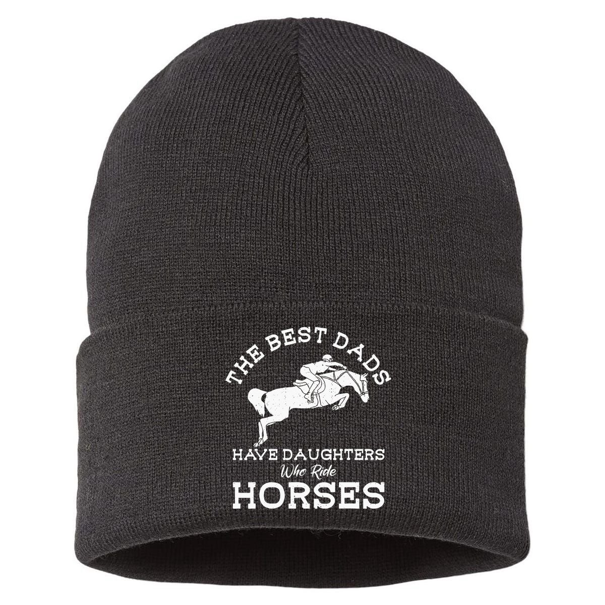 The Best Dads Have Daughters Who Ride Horses Horse Lover Sustainable Knit Beanie