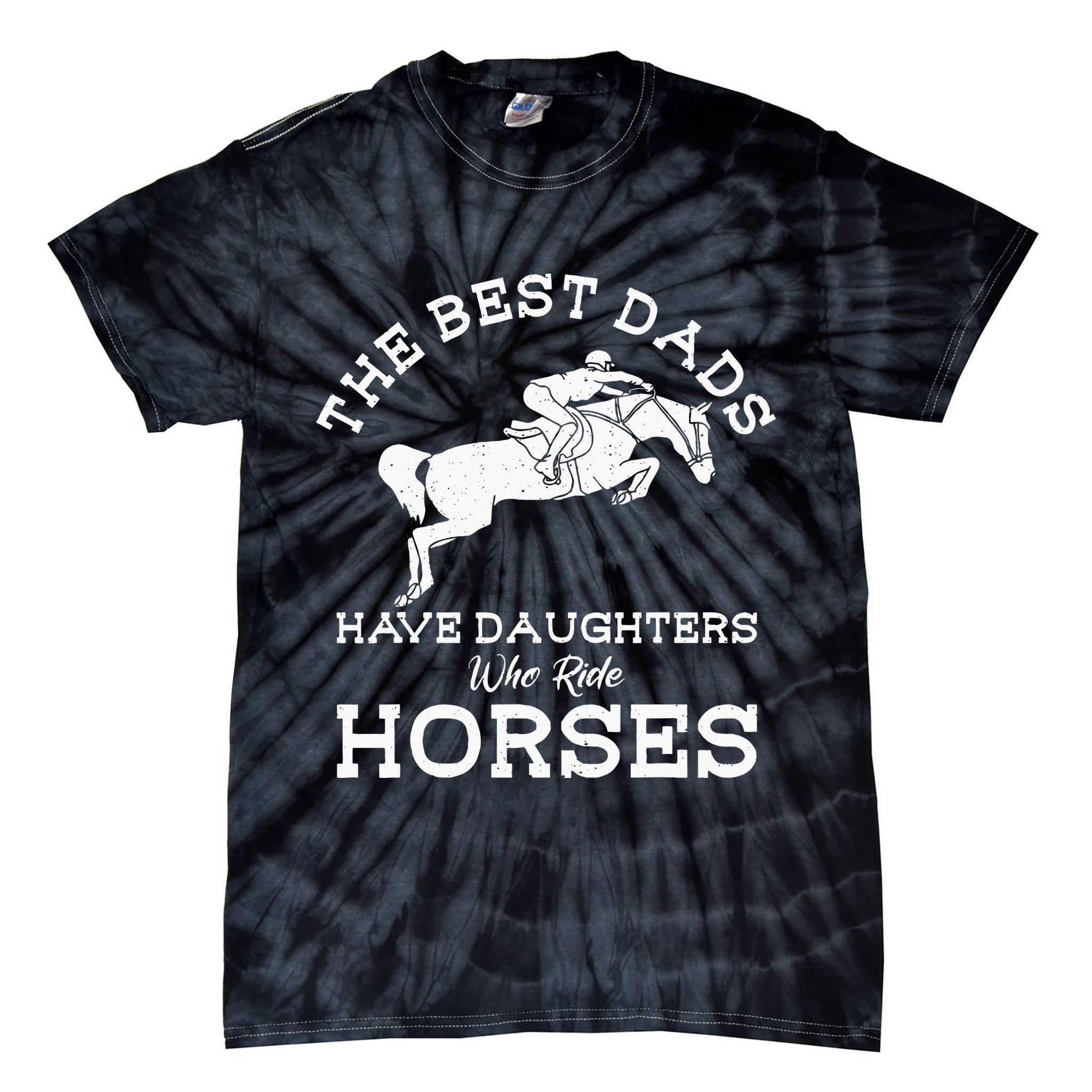 The Best Dads Have Daughters Who Ride Horses Horse Lover Tie-Dye T-Shirt