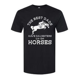 The Best Dads Have Daughters Who Ride Horses Horse Lover Softstyle CVC T-Shirt