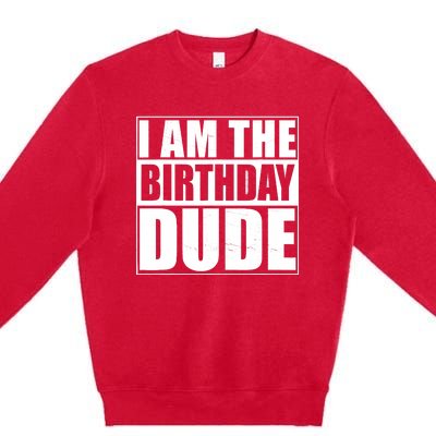 The Birthday Dude | Birthday Party Proud Birthday Dude Premium Crewneck Sweatshirt