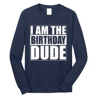 The Birthday Dude | Birthday Party Proud Birthday Dude Long Sleeve Shirt