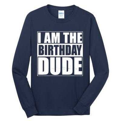 The Birthday Dude | Birthday Party Proud Birthday Dude Tall Long Sleeve T-Shirt