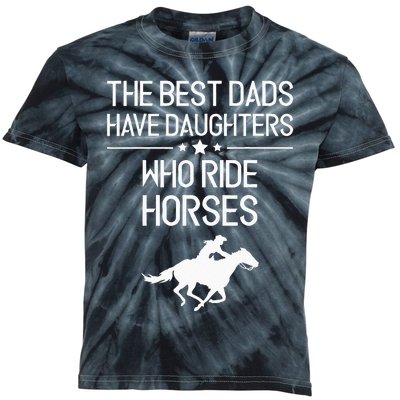 The Best Dads Have Daughters Who Ride Horses Horse Girl Kids Tie-Dye T-Shirt