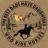 The Best Dads Have Daughters Who Ride Horses Cotton Canvas Backpack