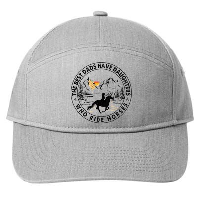 The Best Dads Have Daughters Who Ride Horses 7-Panel Snapback Hat