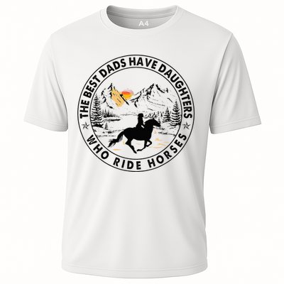 The Best Dads Have Daughters Who Ride Horses Performance Shirt