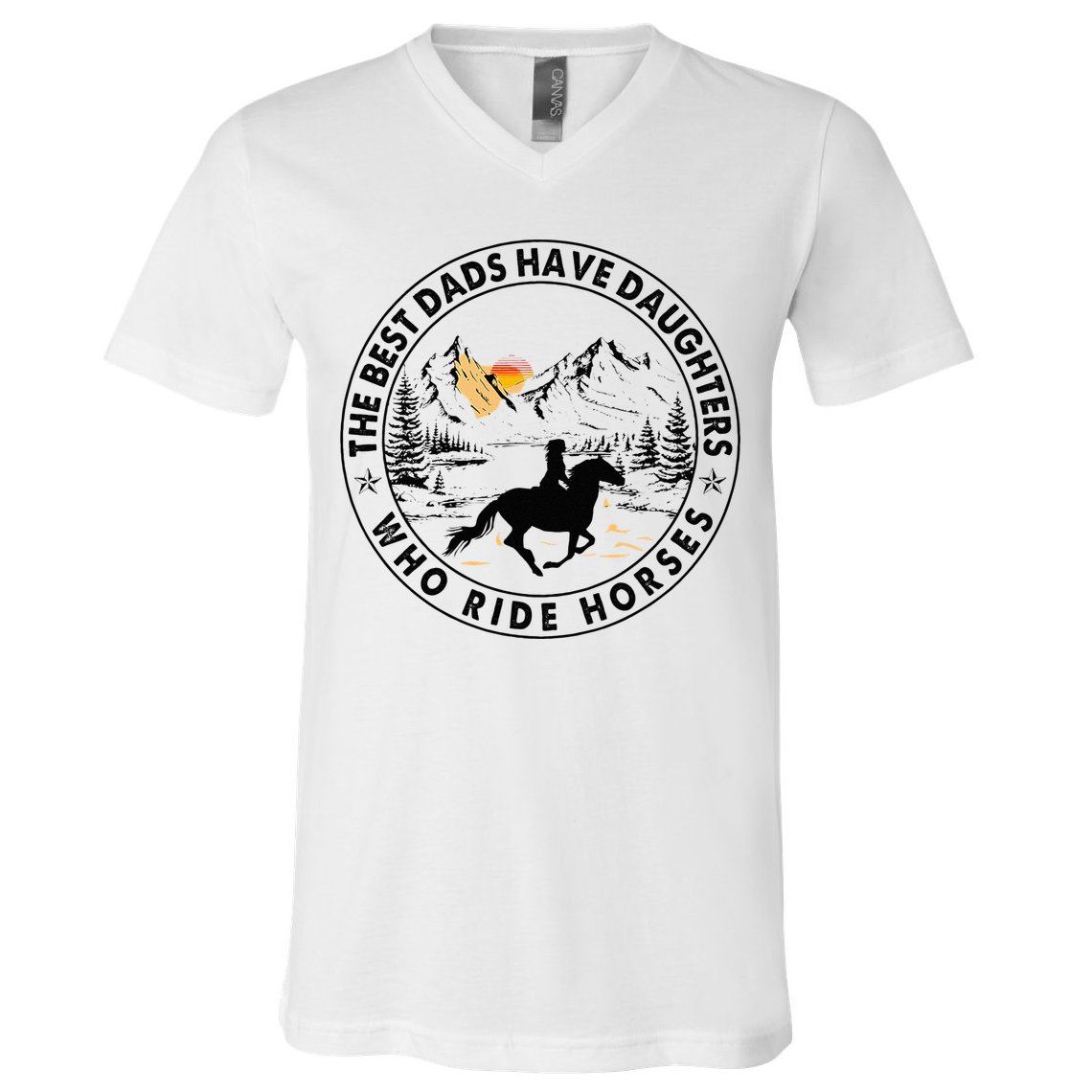 The Best Dads Have Daughters Who Ride Horses V-Neck T-Shirt