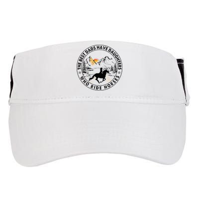 The Best Dads Have Daughters Who Ride Horses Adult Drive Performance Visor