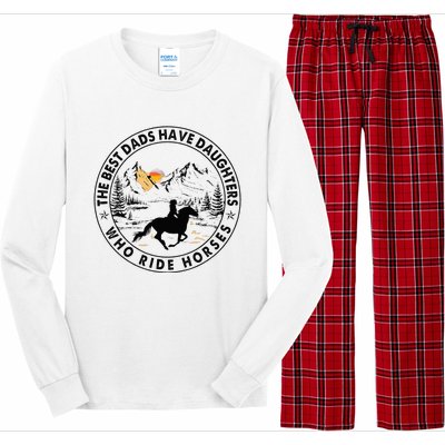 The Best Dads Have Daughters Who Ride Horses Long Sleeve Pajama Set