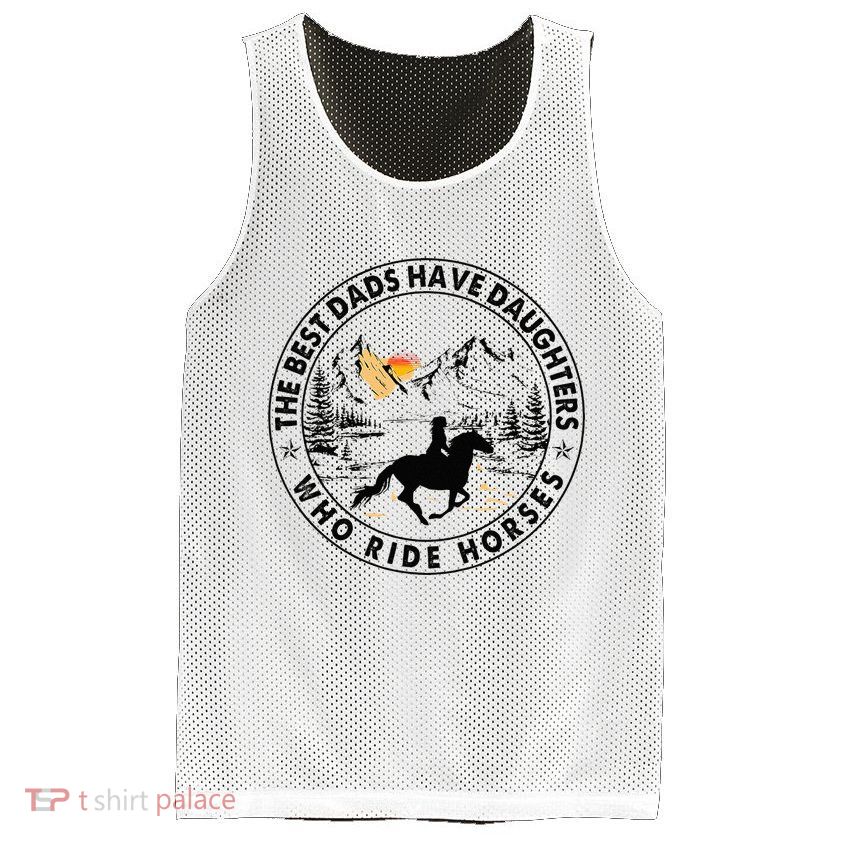 The Best Dads Have Daughters Who Ride Horses Mesh Reversible Basketball Jersey Tank
