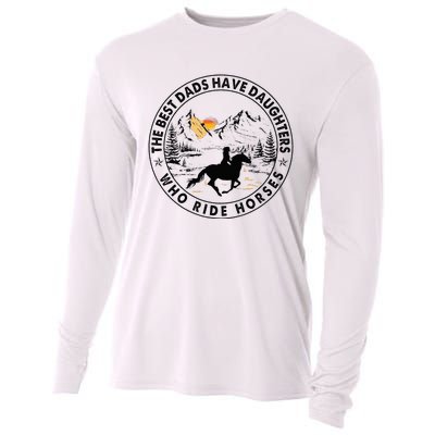 The Best Dads Have Daughters Who Ride Horses Cooling Performance Long Sleeve Crew