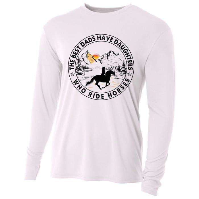 The Best Dads Have Daughters Who Ride Horses Cooling Performance Long Sleeve Crew