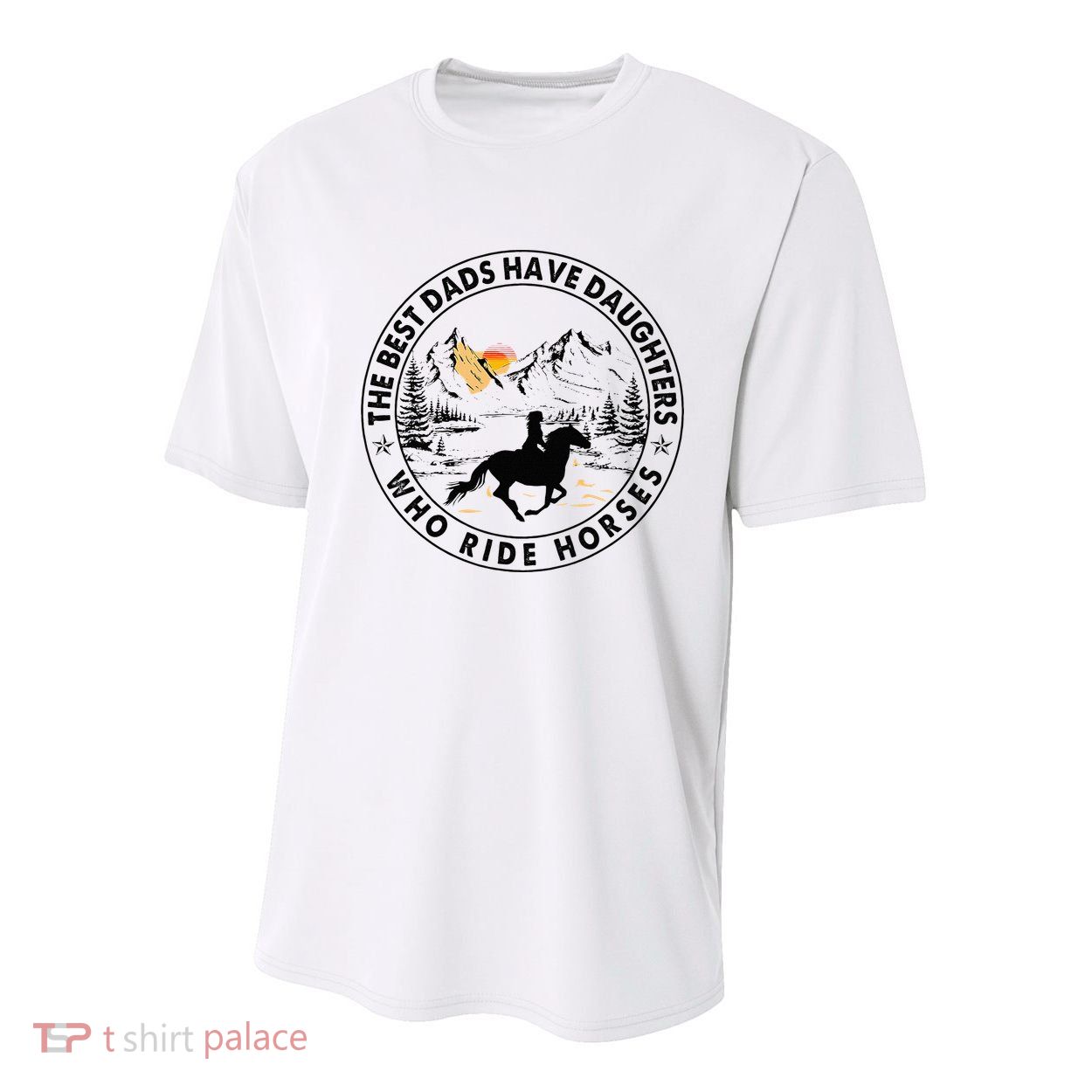 The Best Dads Have Daughters Who Ride Horses Youth Performance Sprint T-Shirt