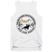 The Best Dads Have Daughters Who Ride Horses Tank Top
