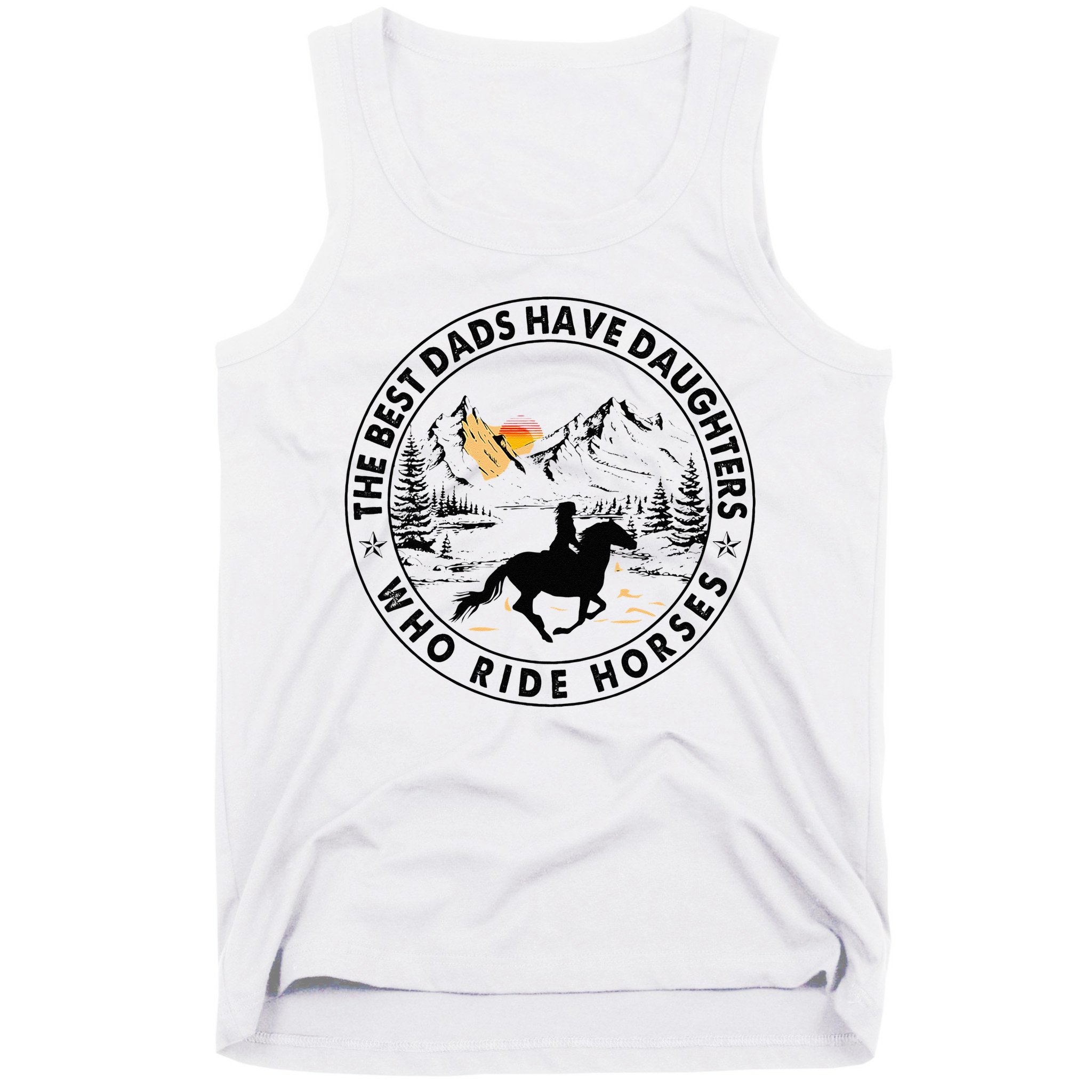 The Best Dads Have Daughters Who Ride Horses Tank Top