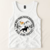The Best Dads Have Daughters Who Ride Horses Tank Top