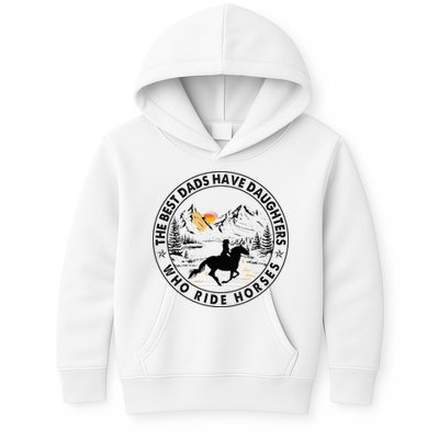 The Best Dads Have Daughters Who Ride Horses Kids Hoodie